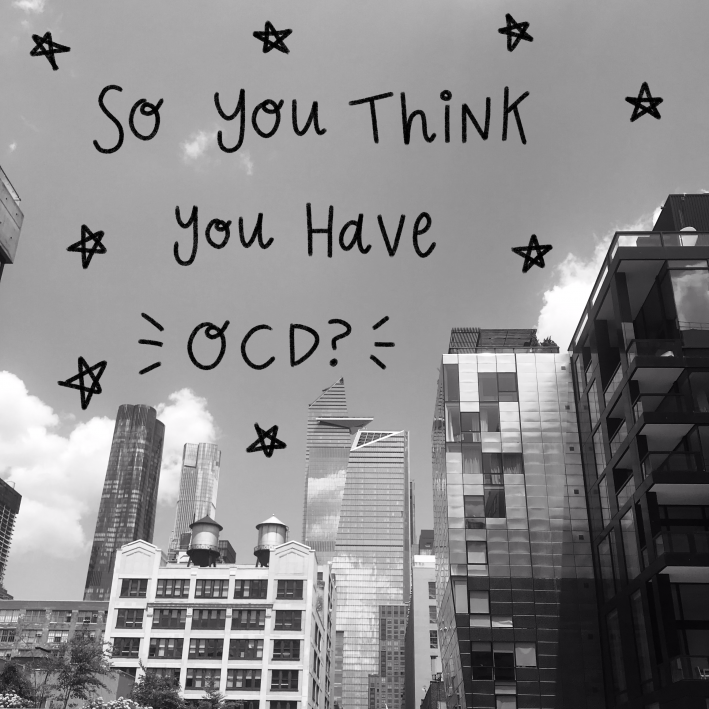 So You Think You Have OCD?