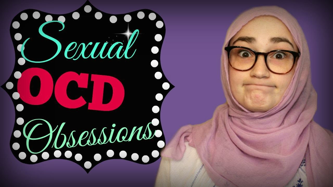 OCD: Sexual Intrusive Thoughts