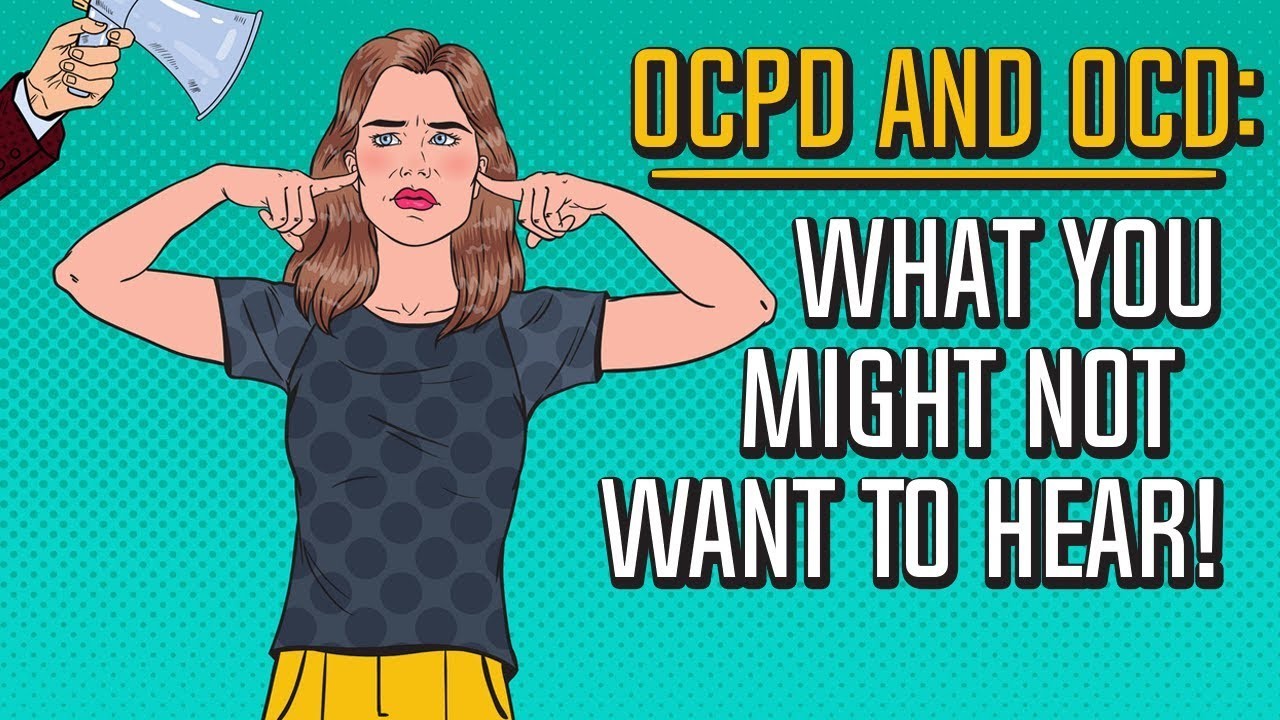Obsessive Compulsive Personality Disorder & OCD