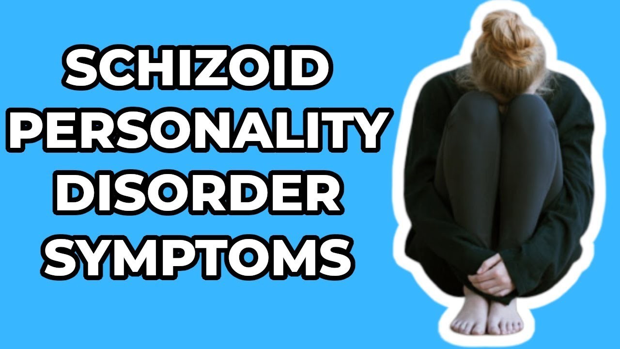Schizoid Personality Disorder Symptoms
