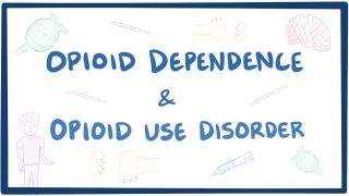 Opioid Dependence & Opioid Use Disorder