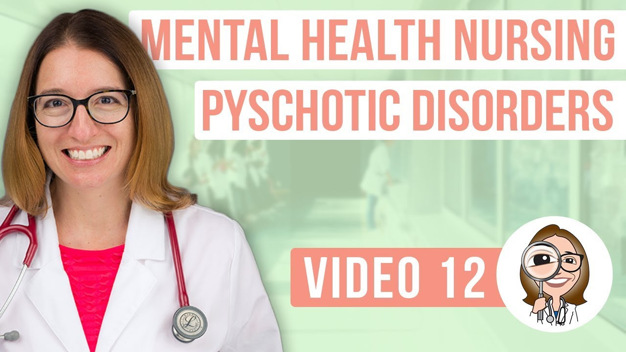 Mental Health Nursing | Psychotic Disorders