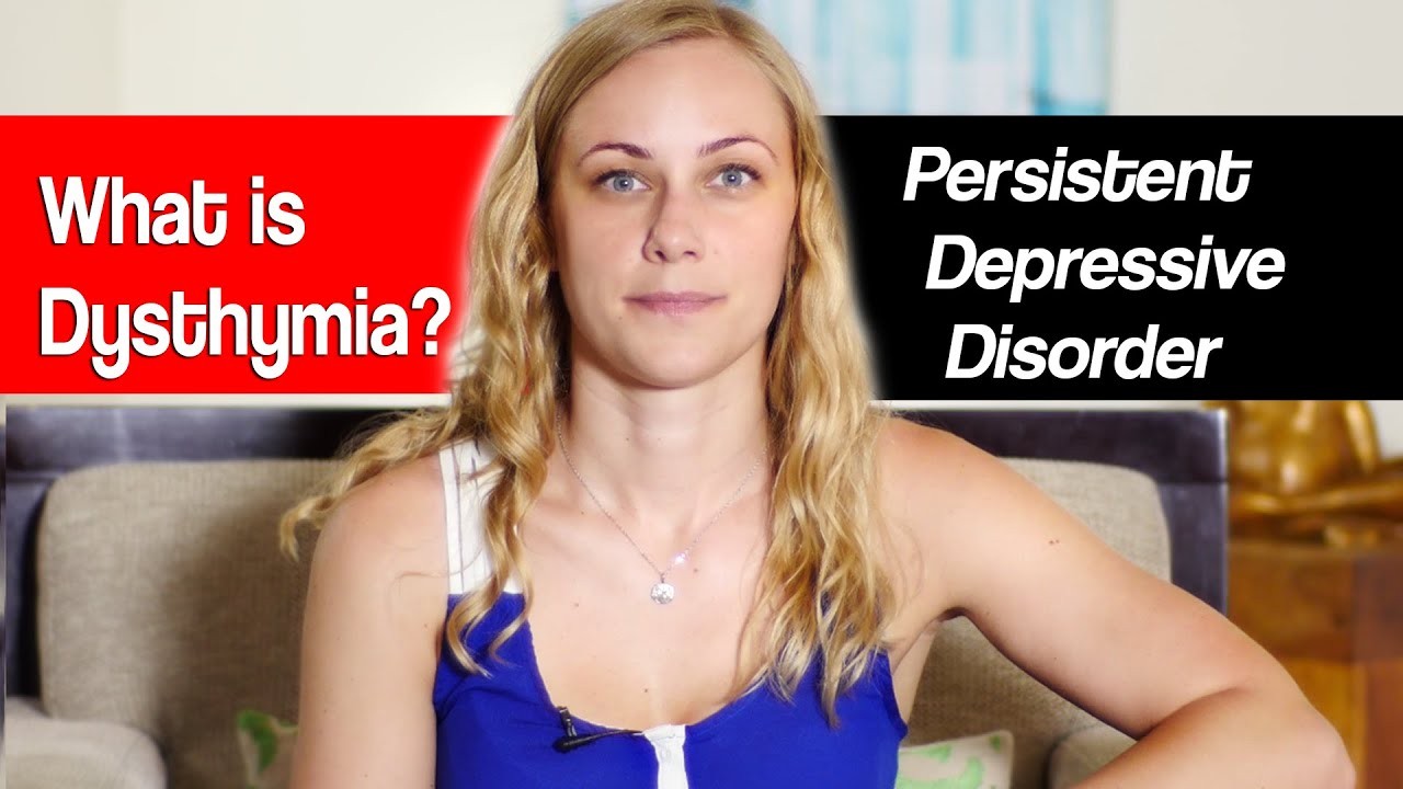 What is Dysthymia / Persistent Depressive Disorder?