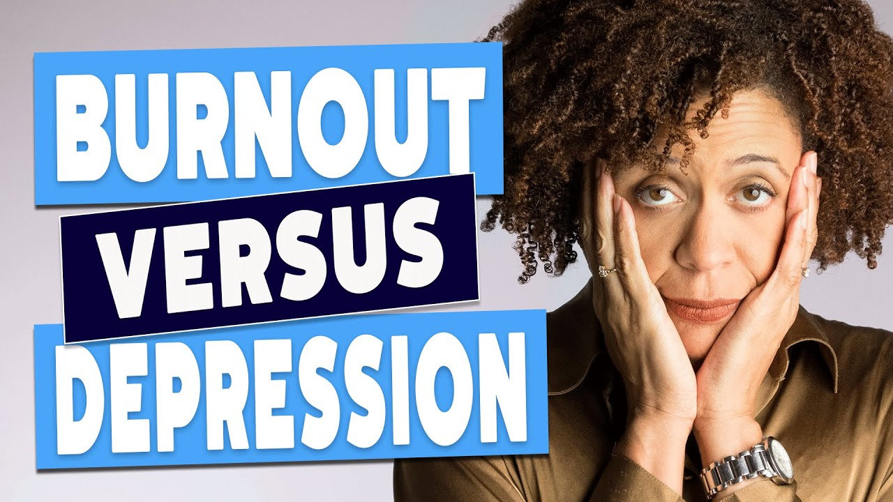 Burnout Vs. Depression | How To Tell the Difference