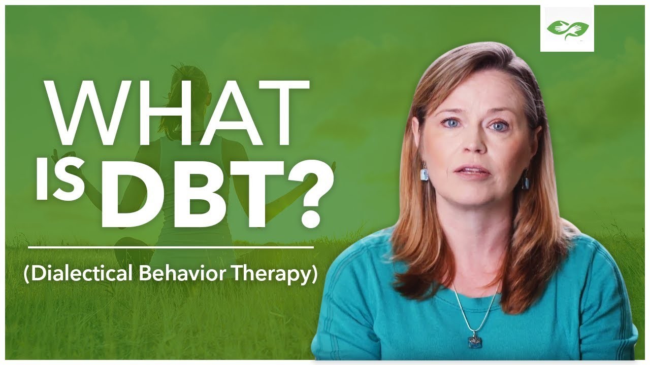 What is DBT Therapy Dialectical Behavior Therapy?